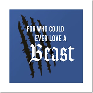 For Who Could Ever Love A Beast by Last Petal Tees Posters and Art